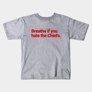 Breathe if you hate the Chiefs Kids T-Shirt